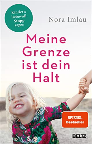Buch: Meine Grenze ist dein Halt: Kindern liebevoll Stopp sagen von Nora Imlau
