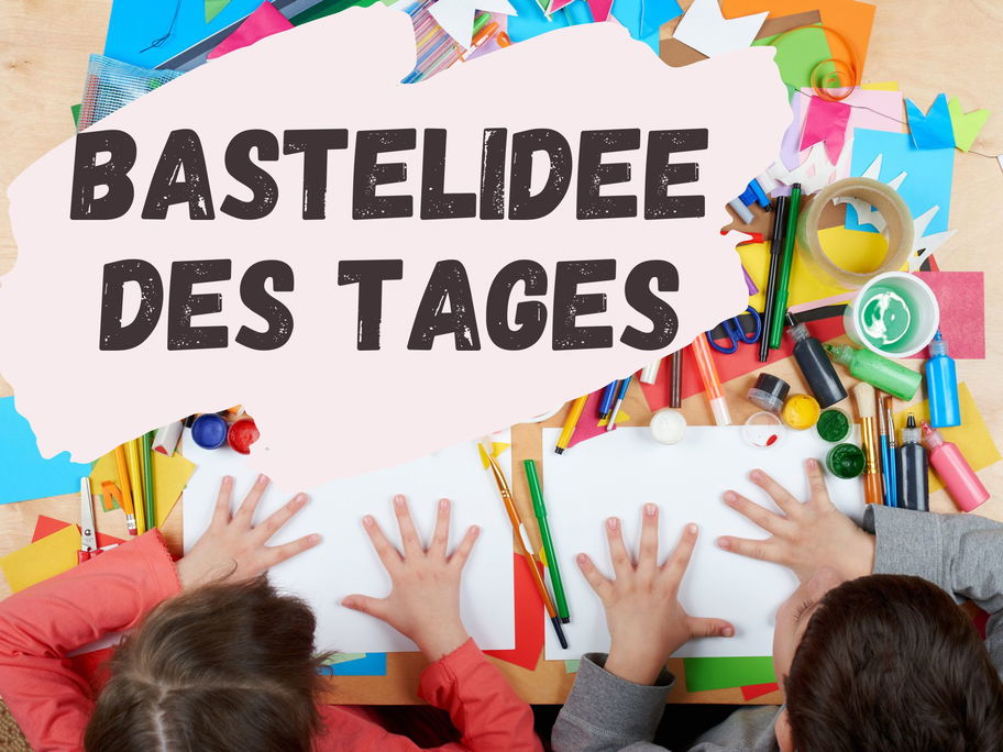 Bastelidee des Tages